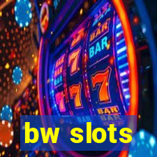 bw slots